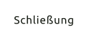 Schließung